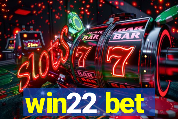 win22 bet